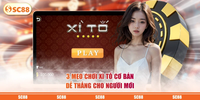 Mẹo Chơi Xì Tố Cực Chuẩn Giúp Anh Em Thắng Đều Mỗi Ván 3 3 mẹo chơi xì tố cơ bản dễ thắng cho người mới
