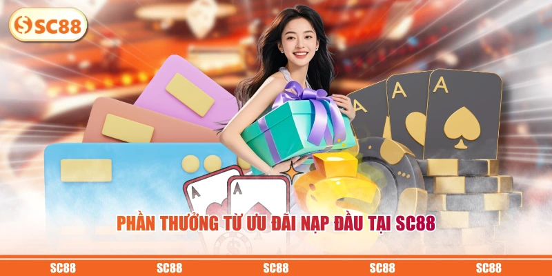 Giới Thiệu Khuyến Mãi Nạp Đầu USDT, SC88 Thưởng Đến 8888K 3 Phần thưởng từ ưu đãi nạp đầu tại SC88